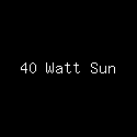 40 Watt Sun