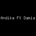 Andika Ft Damia