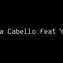 Camila Cabello feat Yotuel