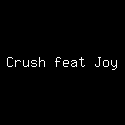 Crush feat Joy