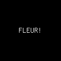 FLEUR!