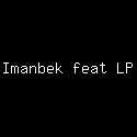 Imanbek feat LP