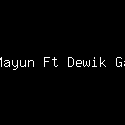 JM Mayun Ft Dewik Gacor