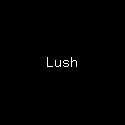 Lush