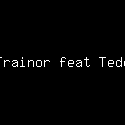 Meghan Trainor feat Teddy Swims