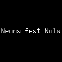 Neona feat Nola