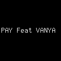 PAY Feat VANYA & IRANG