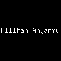 Pilihan Anyarmu