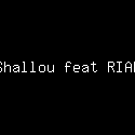 Shallou feat RIAH