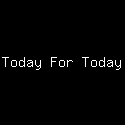 Today For Today