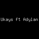 Ukays ft Adylan