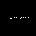 Undertones