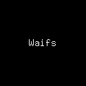 Waifs