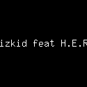 Wizkid feat H.E.R.