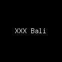 XXX Bali