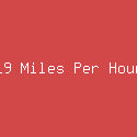 19 Miles Per Hour