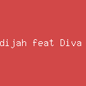 Ai Khodijah feat Diva Latief