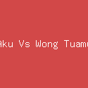 Aku Vs Wong Tuamu