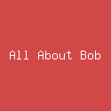 All About Bob