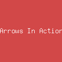 Arrows In Action