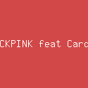 BLACKPINK feat Cardi B