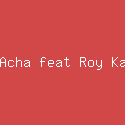 Beby Acha feat Roy Kapilla