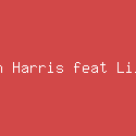 Calvin Harris feat Lil Durk