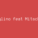 Chesylino feat Mitschello