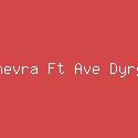 Chevra Ft Ave Dyrga