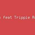 Dax feat Trippie Redd