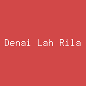 Denai Lah Rila