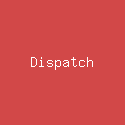 Dispatch