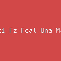 Fauzi Fz Feat Una Mameh