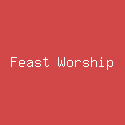 Feast Worship