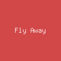 Fly Away