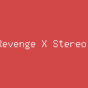 For Revenge X Stereo Wall