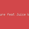 Future feat Juice WRLD