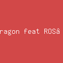 G-Dragon feat ROS├ē