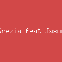 Grezia feat Jason