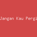 Jangan Kau Pergi