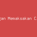 Jangan Memaksakan Cinta