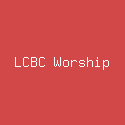 LCBC Worship