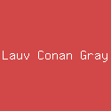 Lauv Conan Gray