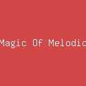 Magic Of Melodic