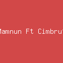 Mamnun Ft Cimbrut