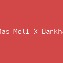 Mas Meti X Barkha