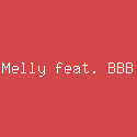 Melly feat. BBB