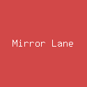 Mirror Lane