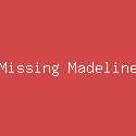 Missing Madeline