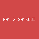 NAY X SAYKOJI